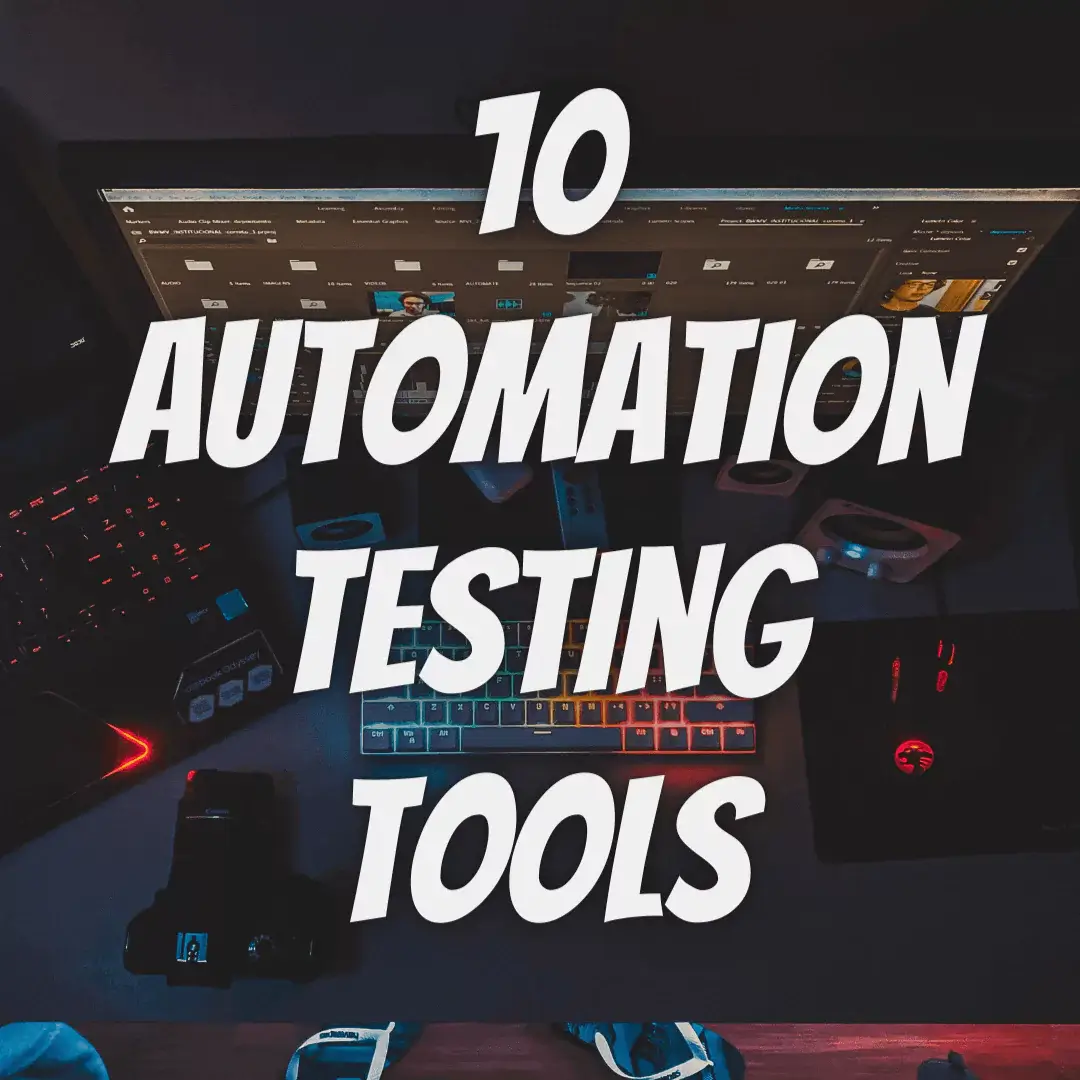 10 automation testing tools that will be in demand by 2022.webp